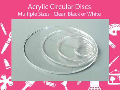 Acrylic Circular Discs/Craft Blanks (Packs of 10) - Clear, Black, White