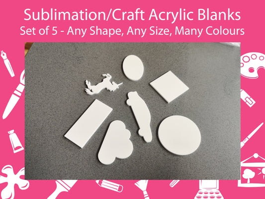 Set of 5, Acrylic Sublimation Blanks - 3mm Thick - Any Shape, Many Sizes, Multiple Colours